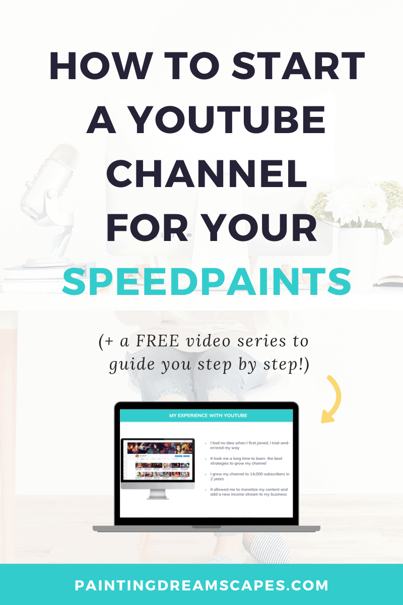 How to start a Youtube Channel for your speedpaints - Painting Dreamscapes